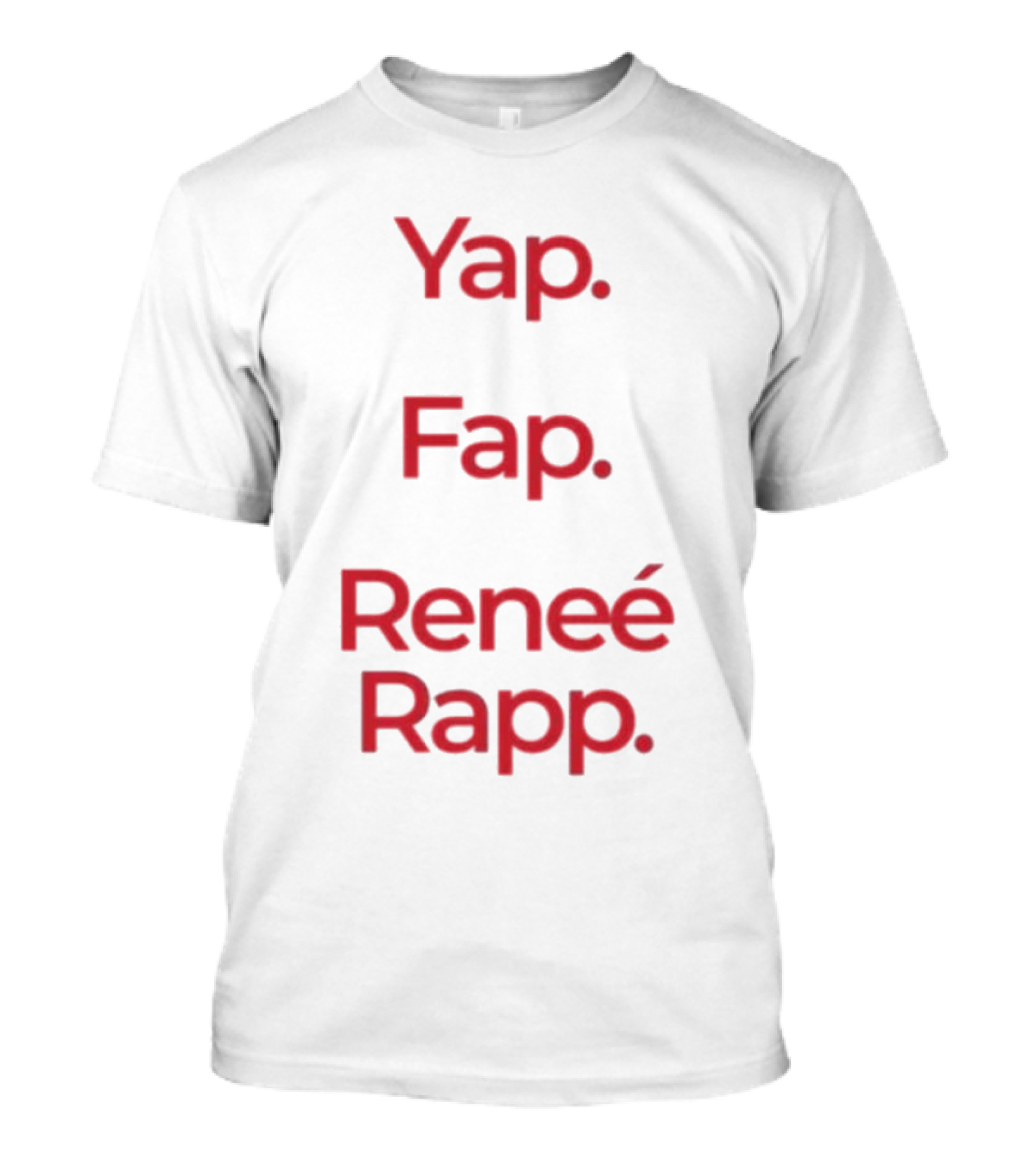 Yap Fap Renee Rapp T-Shirt