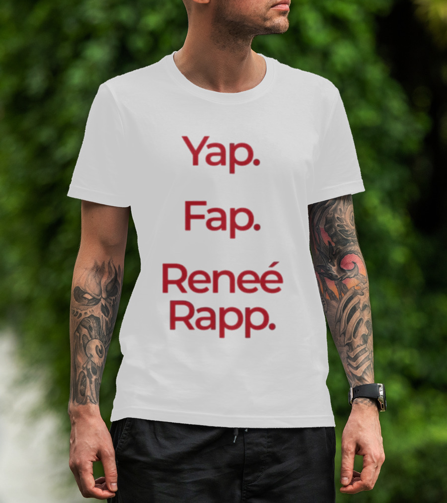 Yap Fap Renee Rapp T-Shirt