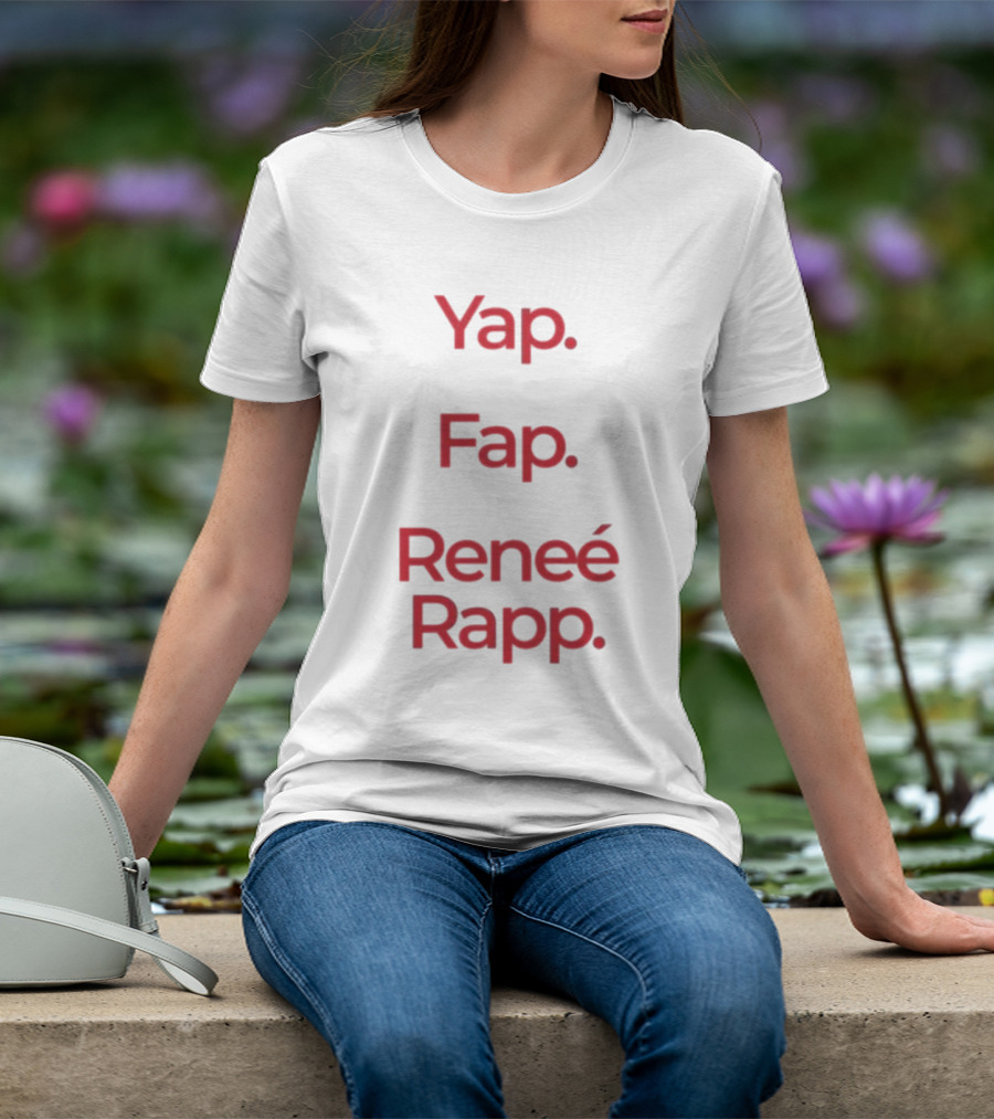 Yap Fap Renee Rapp T-Shirt