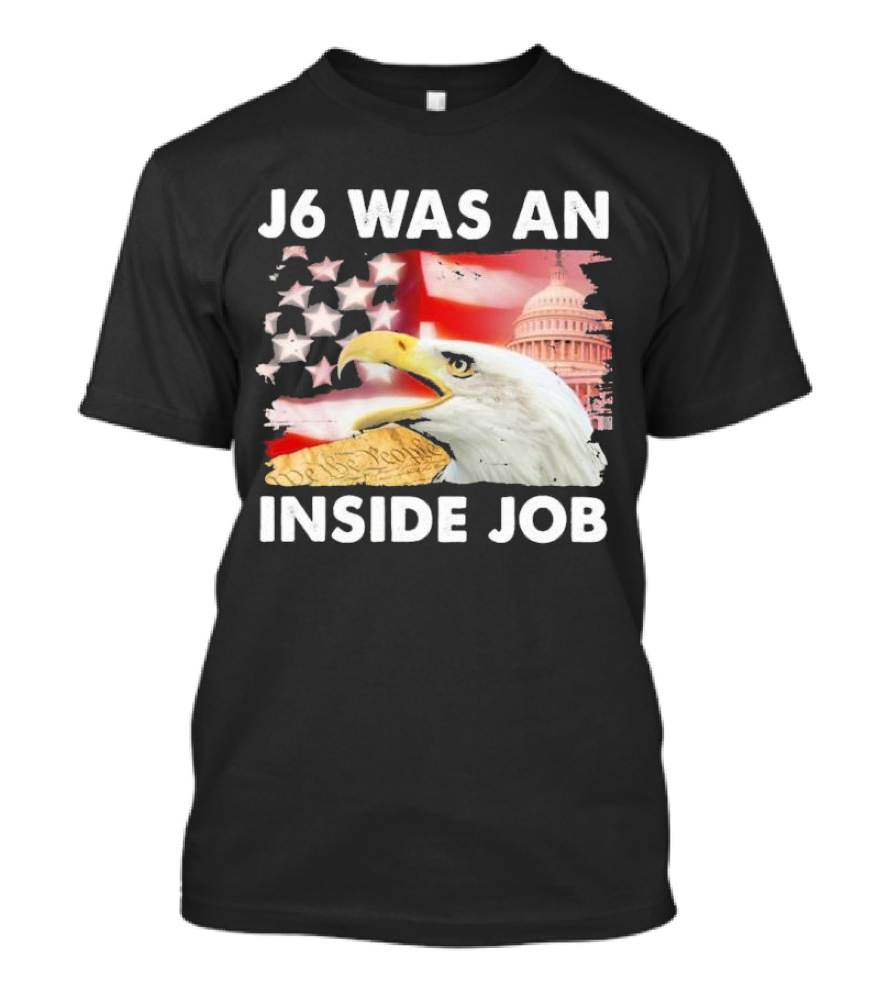J6 Was An Inside Job Bald Eagle Capitol American Flag USA T-Shirt