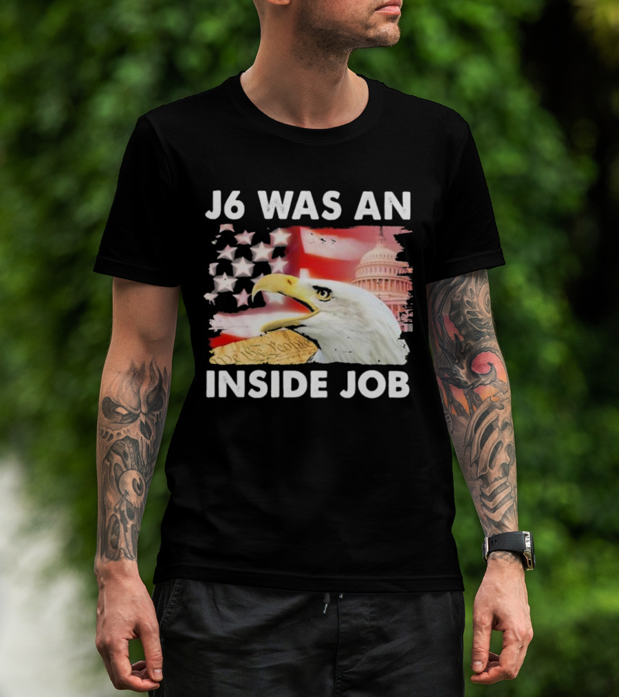 J6 Was An Inside Job Bald Eagle Capitol American Flag USA T-Shirt