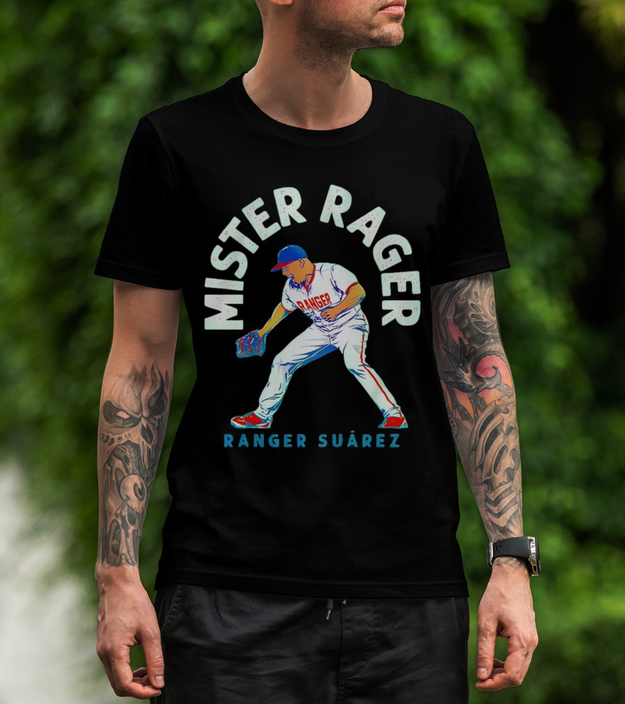 Mister Rager Ranger Suarez Philadelphia Phillies Baseball T-Shirt