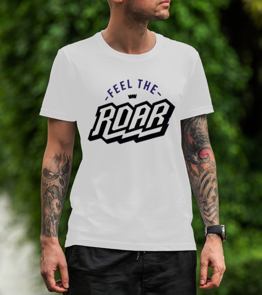 Sacramento Kings Feel The Roar T-Shirt