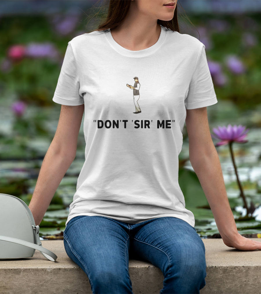 DON'T 'SIR' ME Character Reading Book T-Shirt