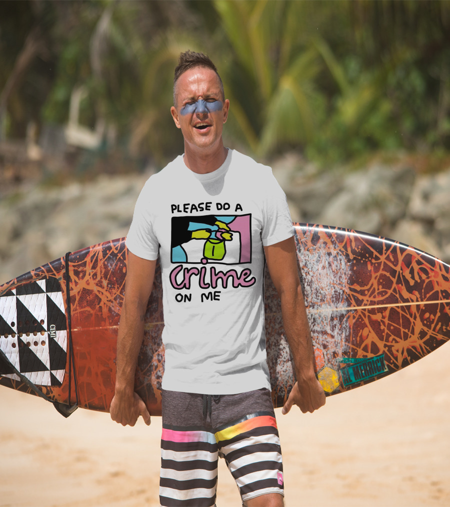 Please Do A Crime On Me Colorful Graphic Hands T-Shirt