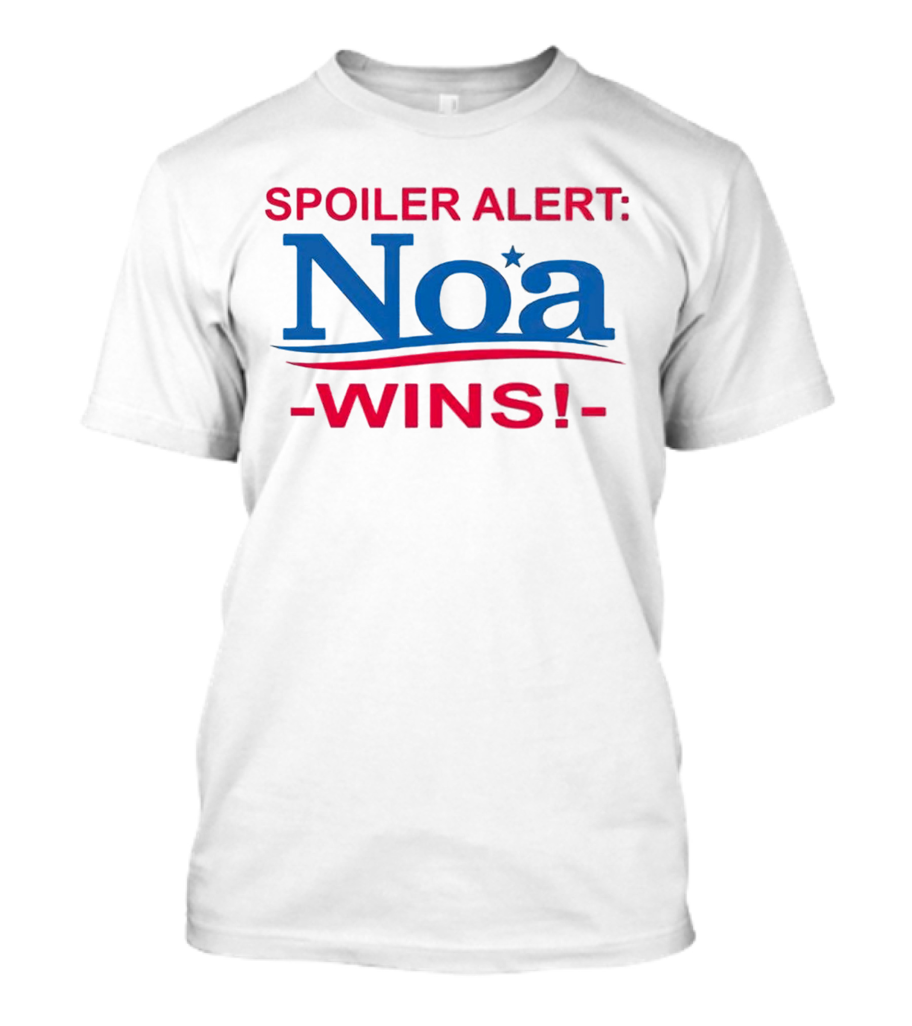 Spoiler Alert Noa Wins Bold Patriotic Campaign T-Shirt