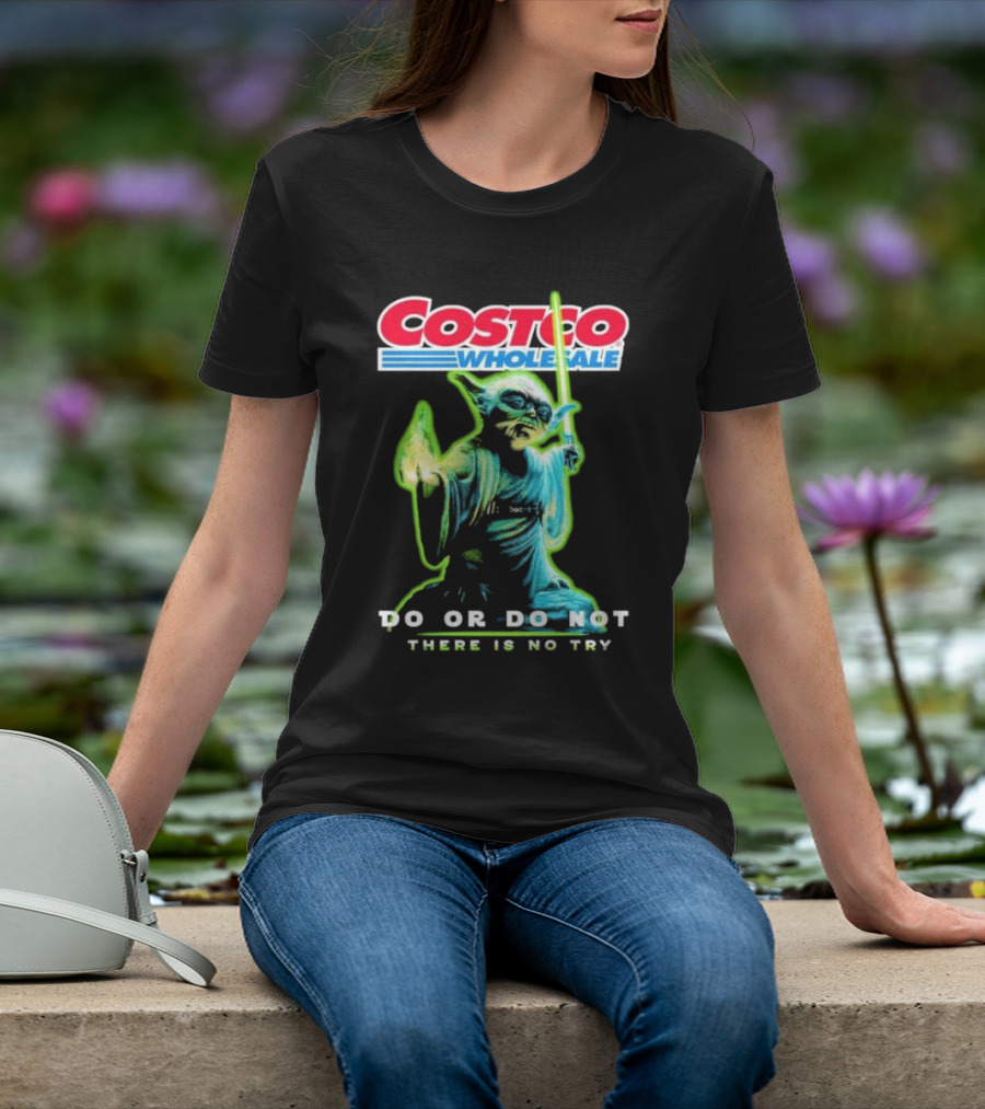 Costco Wholesale Baby Yoda Do Or Do Not There Is No Try T-Shirt
