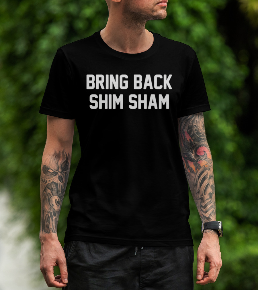 Bring Back Shim Sham T-Shirt