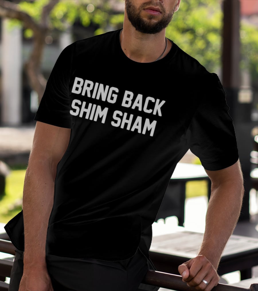 Bring Back Shim Sham T-Shirt