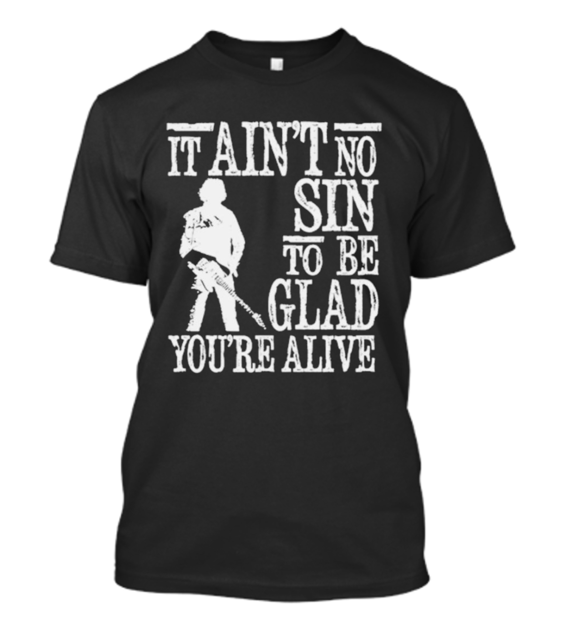 Bruce Springsteen Inspired It Ain't No Sin To Be Glad You're Alive T-Shirt