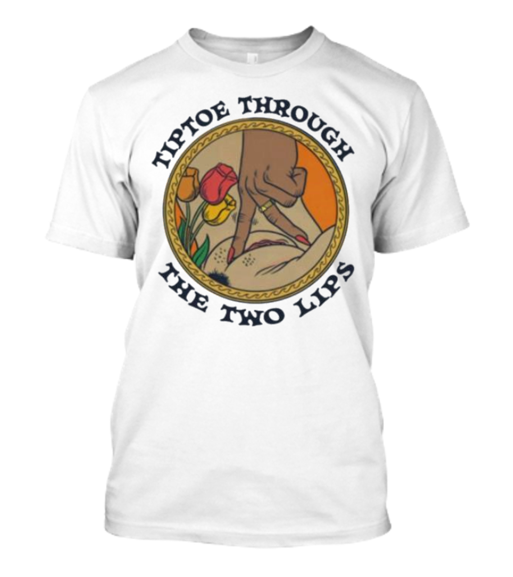 Tiptoe Through The Two Lips With Tulips And Hand Gesture T-Shirt