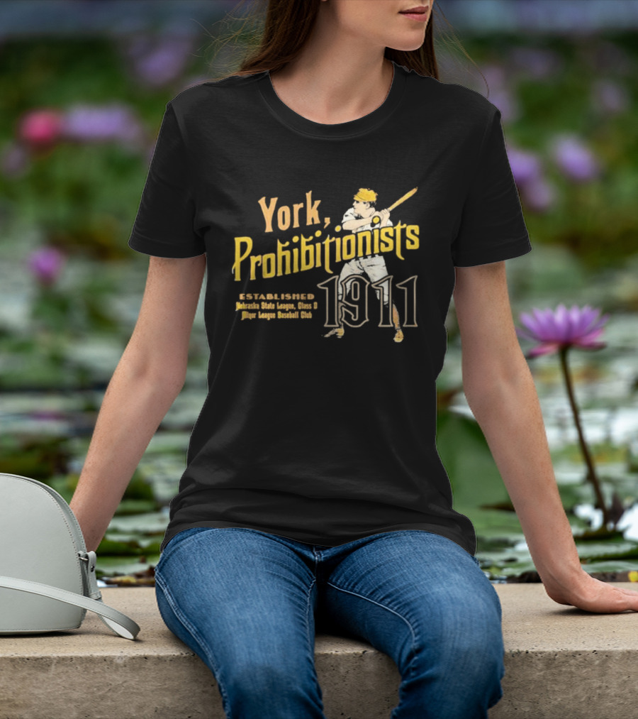 York Prohibitionists Established 1911 Nebraska State League Class D Minor League Baseball Club T-Shirt