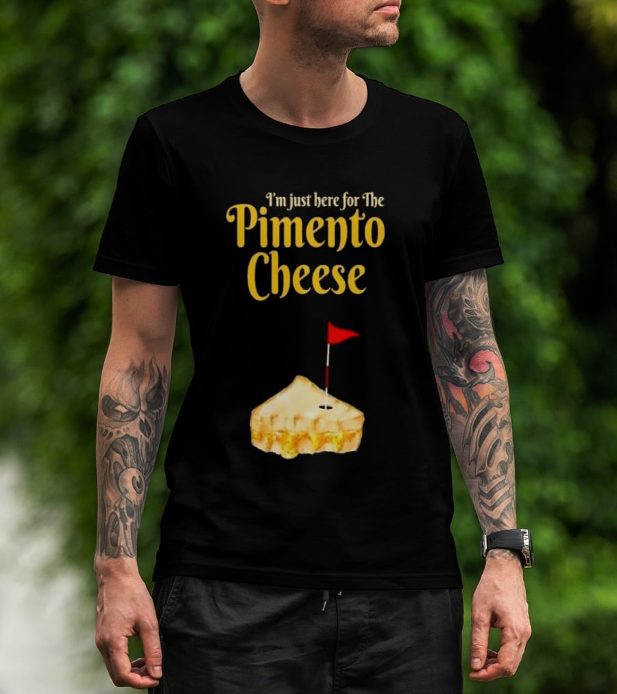 I'm Just Here For The Pimento Cheese Golf With Pie And Flag T-Shirt