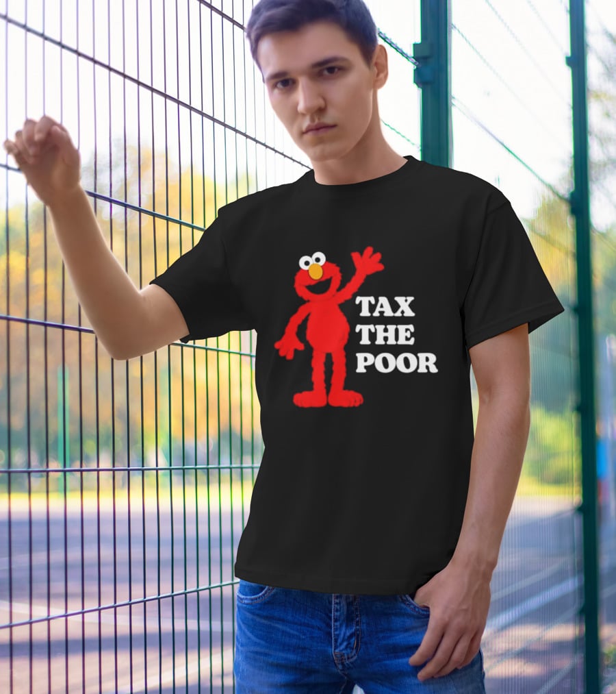 Elmo Tax The Poor Funny T-Shirt