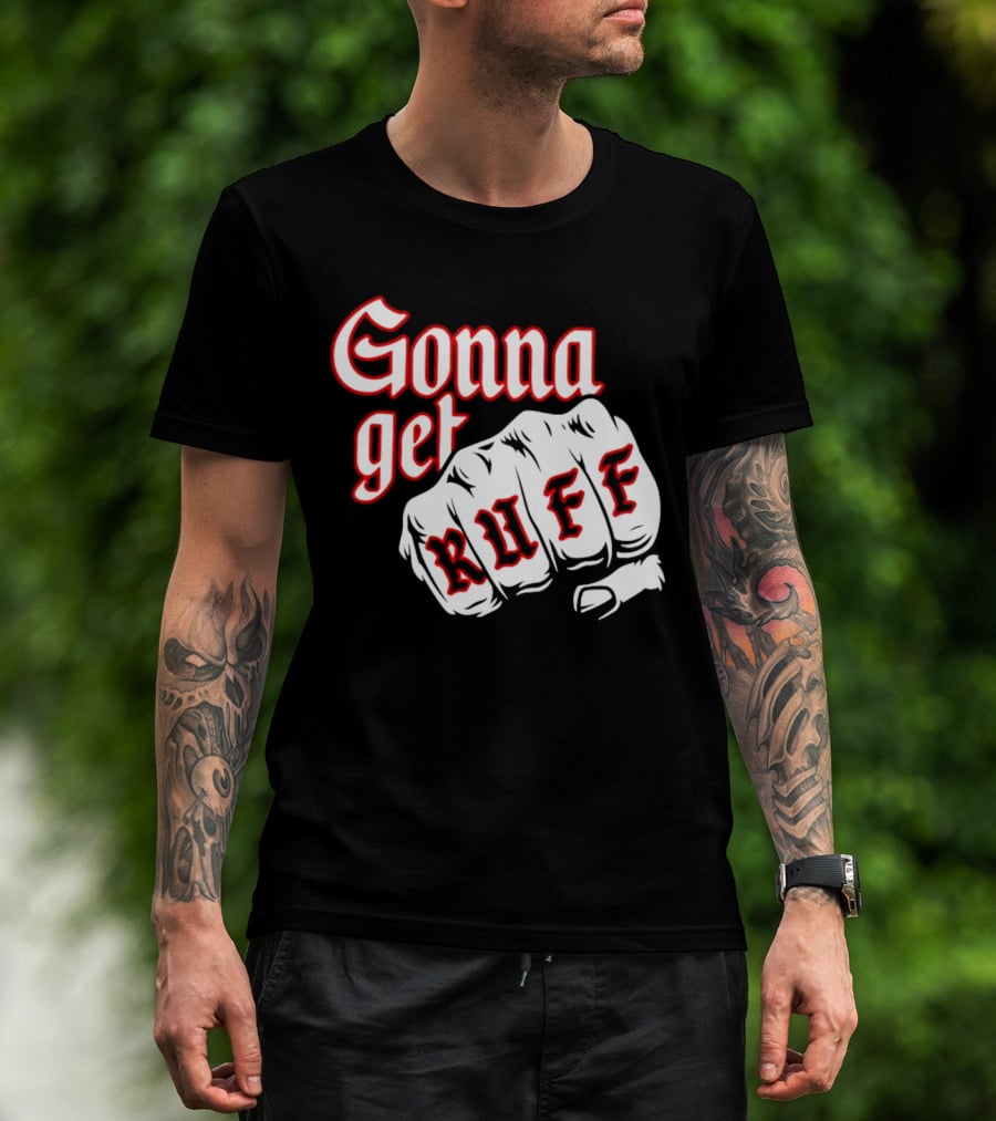 Gonna Get Ruff Buffalo Sabres Hockey Fist Bold Letters T-Shirt