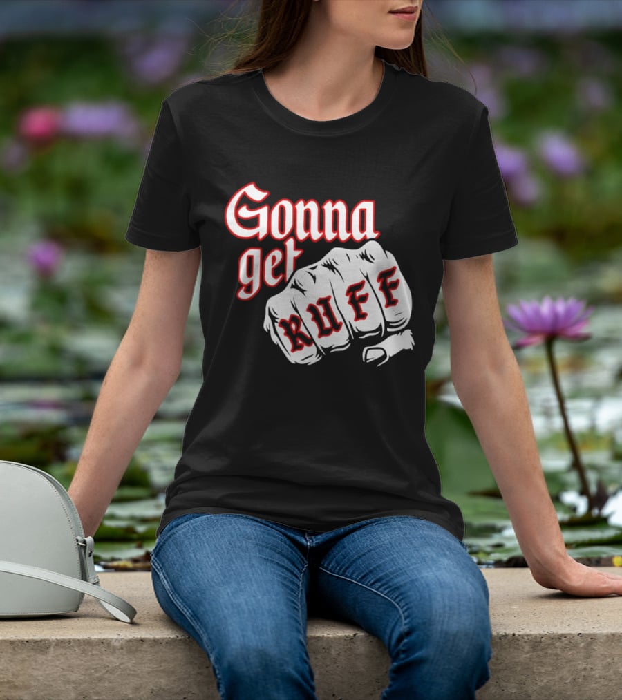 Gonna Get Ruff Buffalo Sabres Hockey Fist Bold Letters T-Shirt