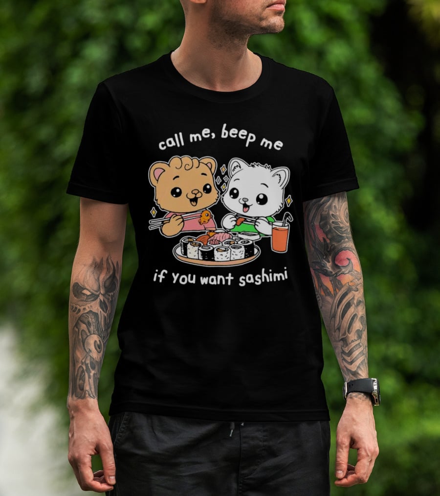 Call Me Beep Me If You Want Sashimi Cute Cat Sushi Eating Anime T-Shirt