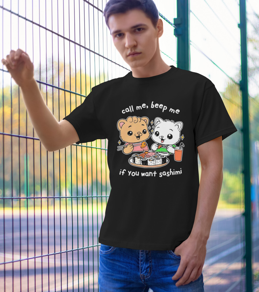 Call Me Beep Me If You Want Sashimi Cute Cat Sushi Eating Anime T-Shirt