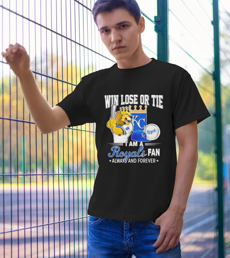 Win Lose Or Tie Kansas City Royals Fan Always And Forever KC Royals Lion Baseball Cap And Ball T-Shirt