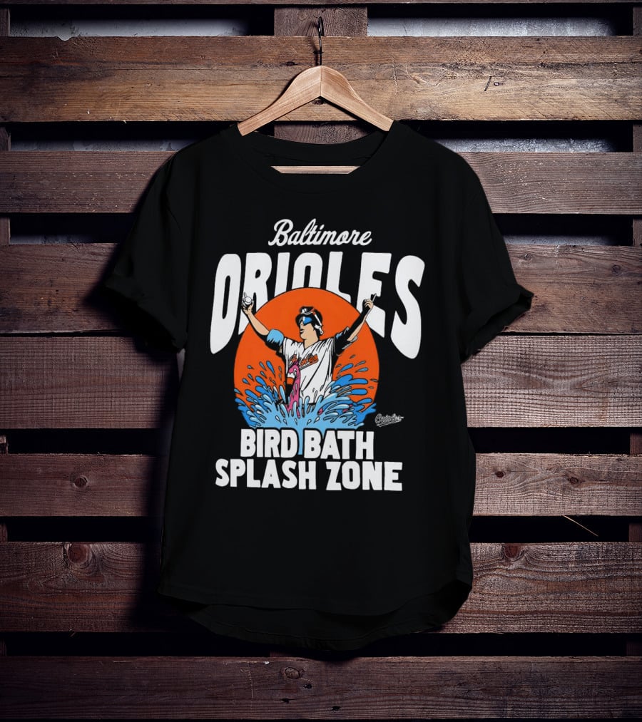 Baltimore Orioles Bird Bath Splash Zone Baseball T-Shirt