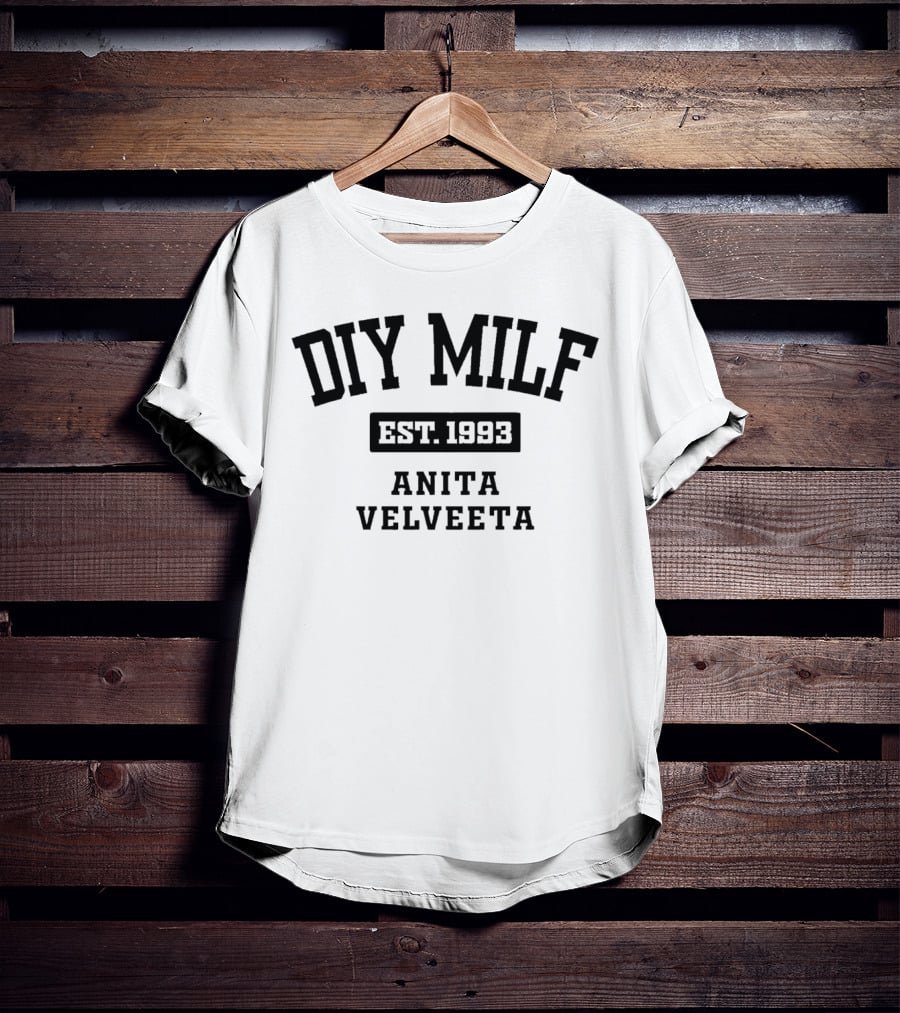DIY Milf Anita Velveeta Est. 1993 T-Shirt