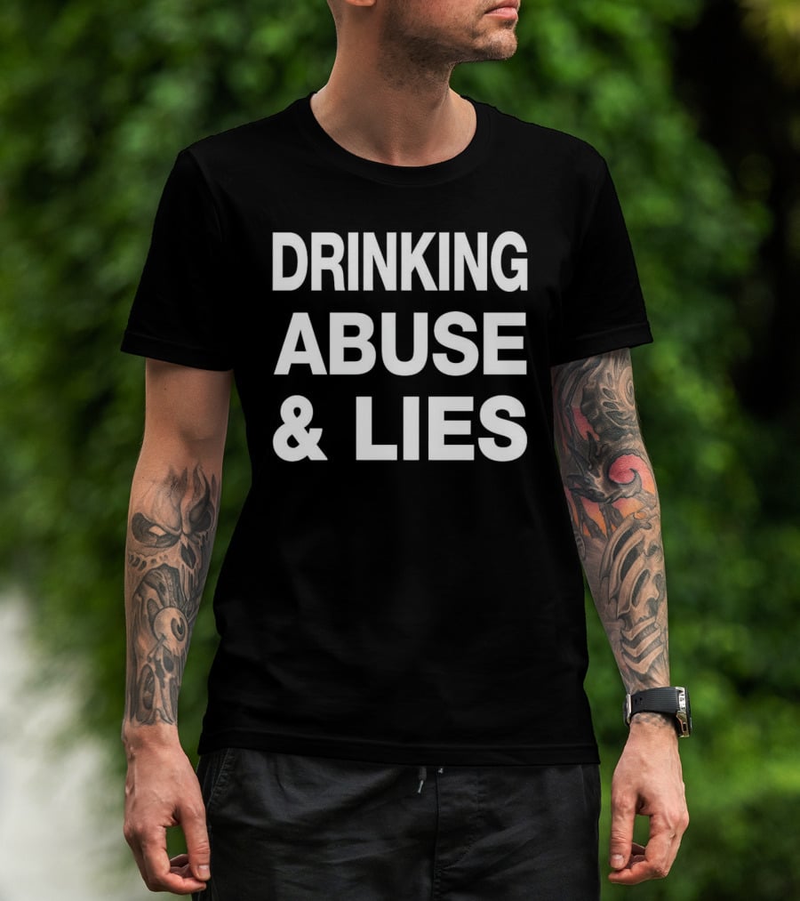 Kallmekris Drinking Abuse And Lies T-Shirt