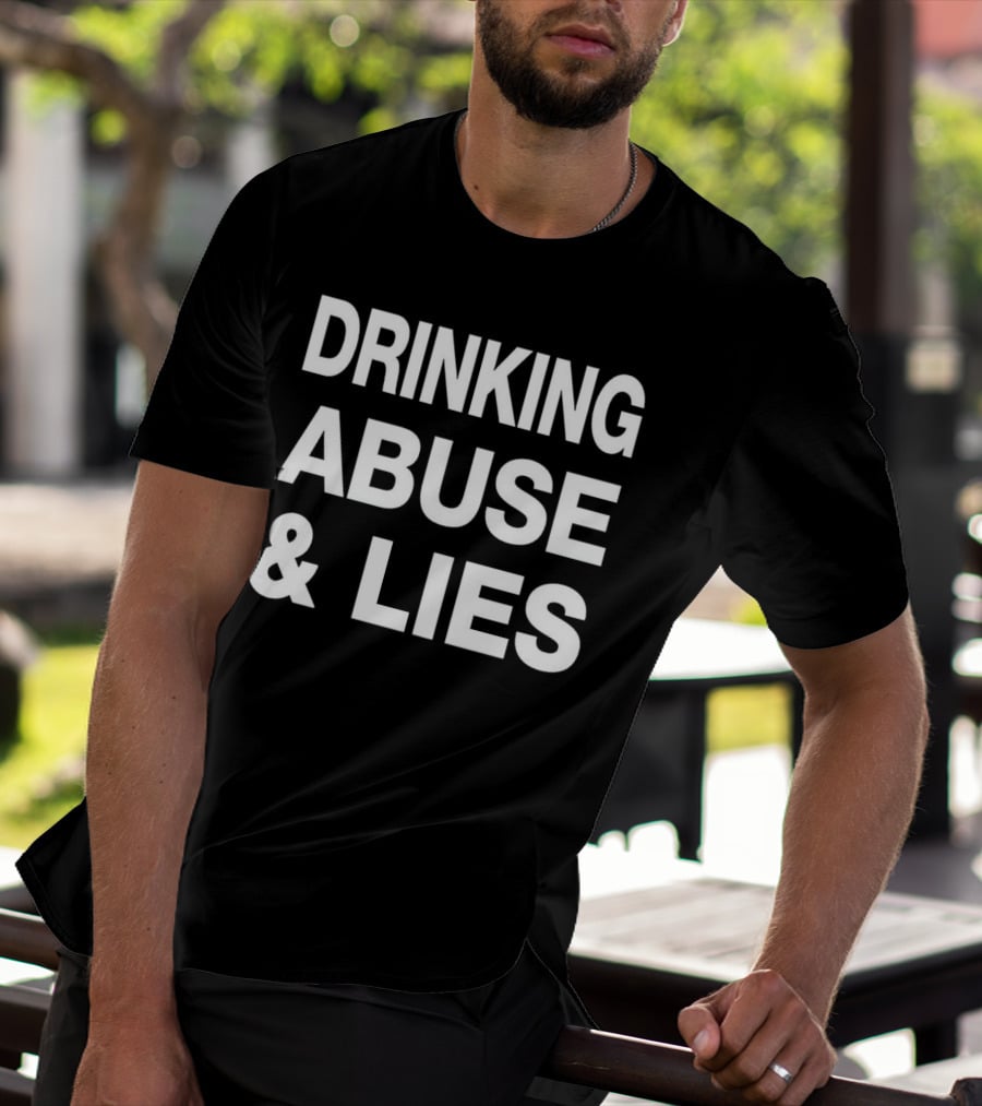 Kallmekris Drinking Abuse And Lies T-Shirt