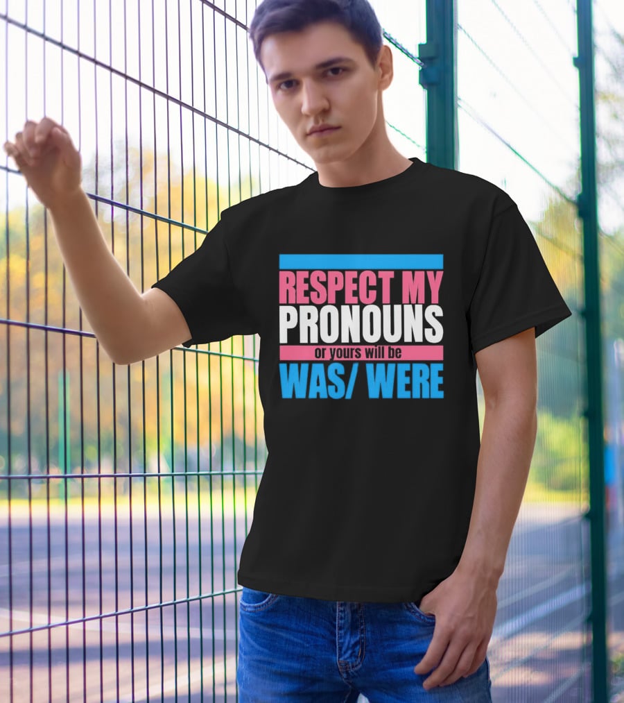 Respect My Pronouns Or Yours Will Be Was Were Pink Blue T-Shirt