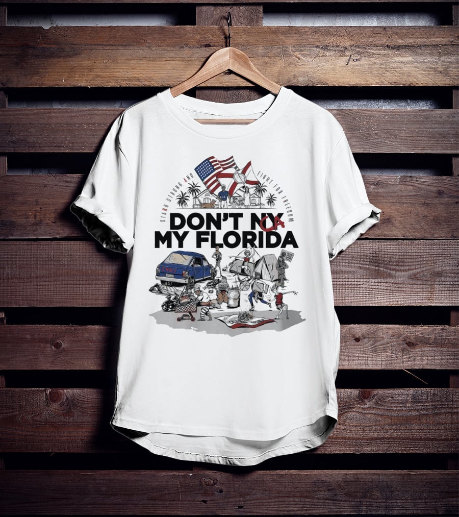 Don't CA My Florida Stand Strong And Fight For Freedom USA Flag Tent Truck Patriots T-Shirt