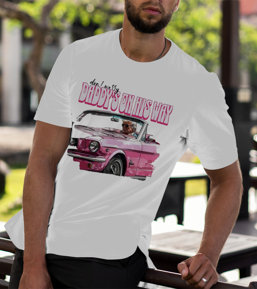 Don't Worry Daddy's On His Way Pink Convertible T-Shirt
