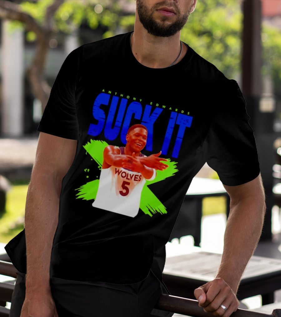 Anthony Edwards Wolves Suck It 5 T-Shirt