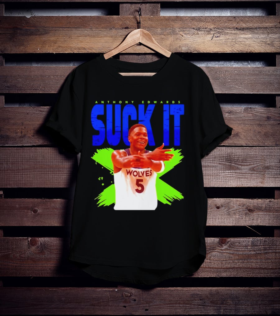 Anthony Edwards Wolves Suck It 5 T-Shirt