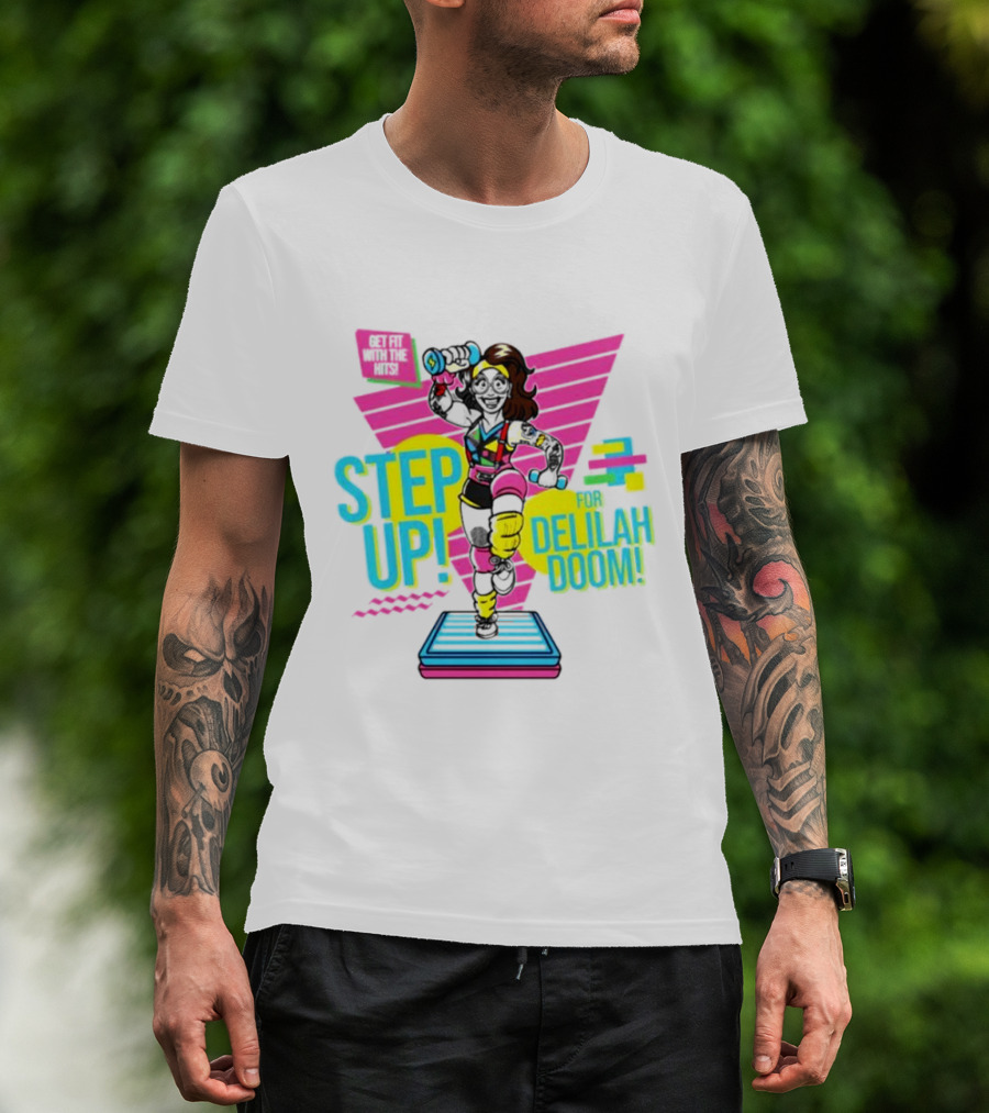 Step Up For Delilah Doom Get Fit With The Hits T-Shirt