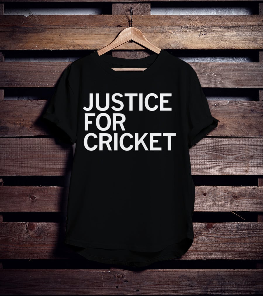 Justice For Cricket T-Shirt