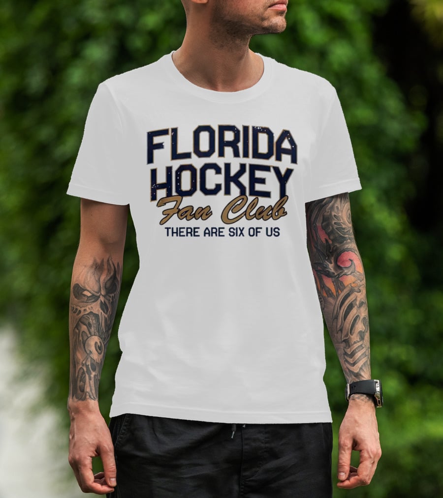 Florida Hockey Fan Club There Are Six Of Us T-Shirt