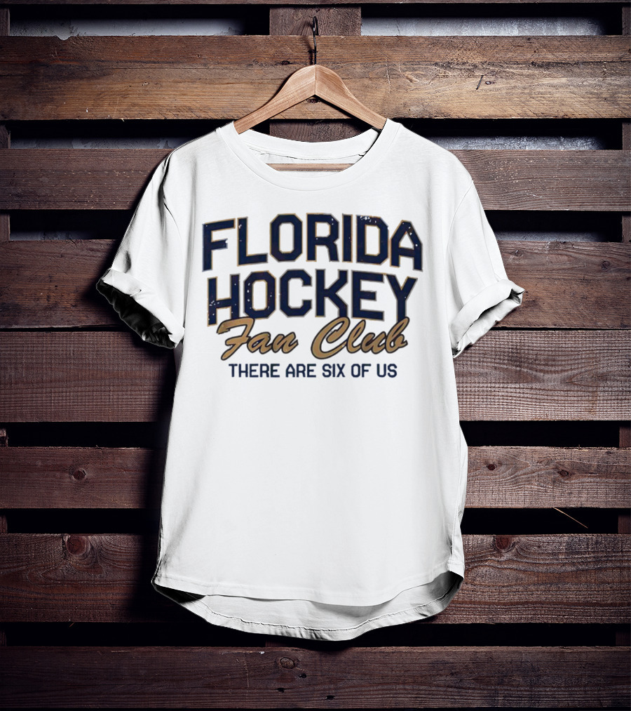 Florida Hockey Fan Club There Are Six Of Us T-Shirt