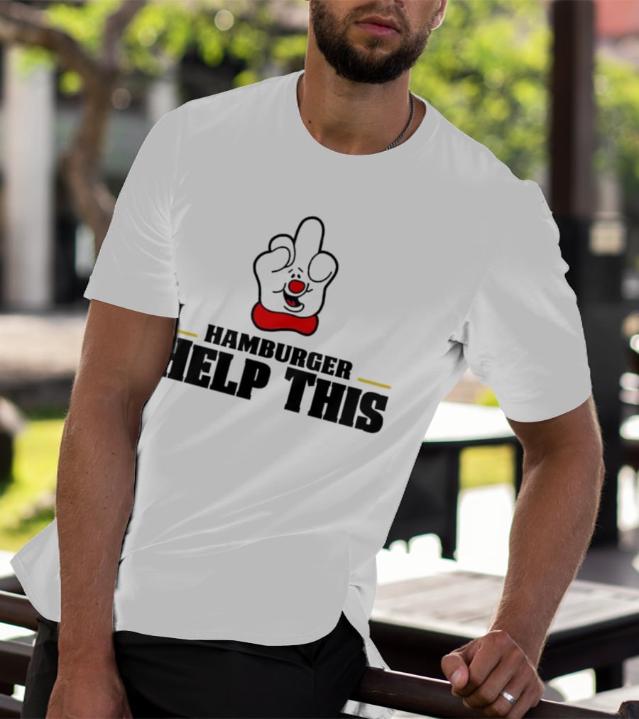 Hamburger Help This Iconic Gesture T-Shirt