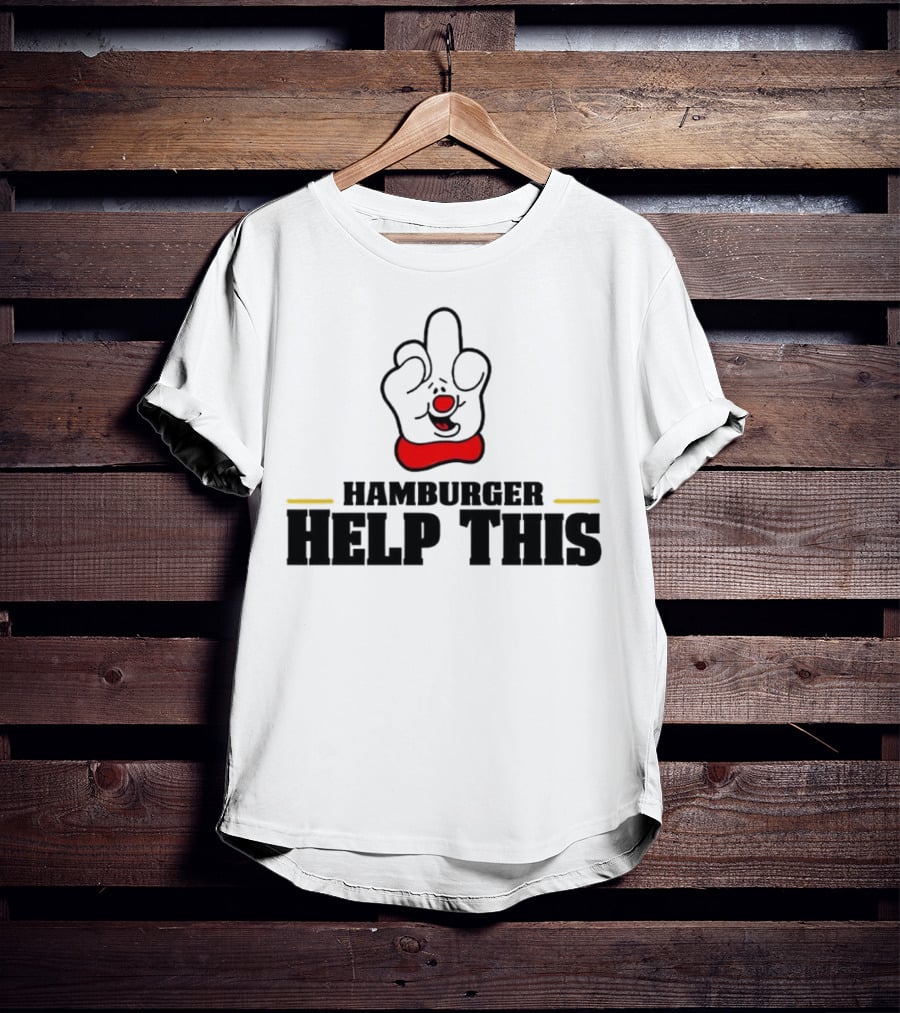Hamburger Help This Iconic Gesture T-Shirt