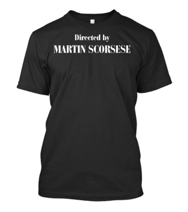 Directed By Martin Scorsese T-Shirt