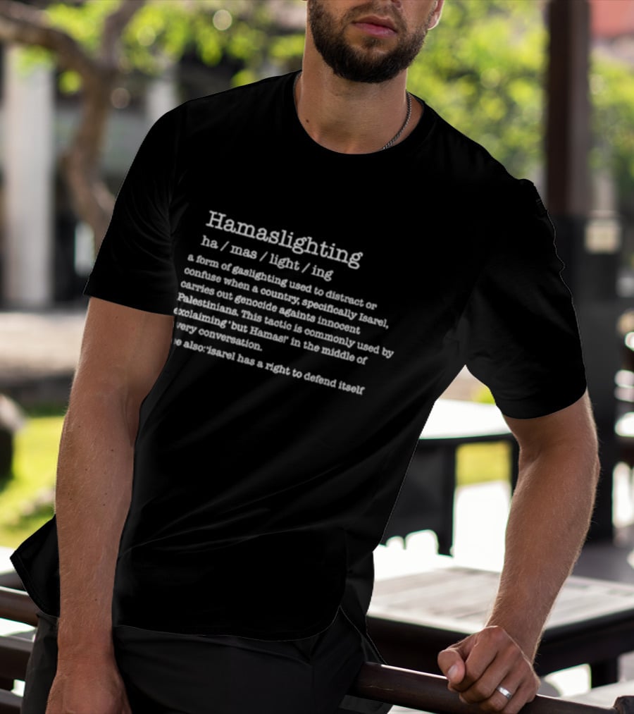 Hamaslighting Definition Distract Confuse Genocide Palestinians Conversation T-Shirt