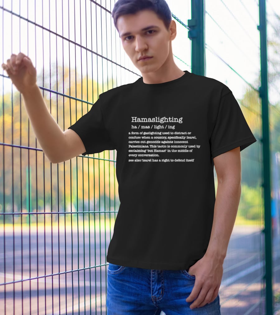 Hamaslighting Definition Distract Confuse Genocide Palestinians Conversation T-Shirt