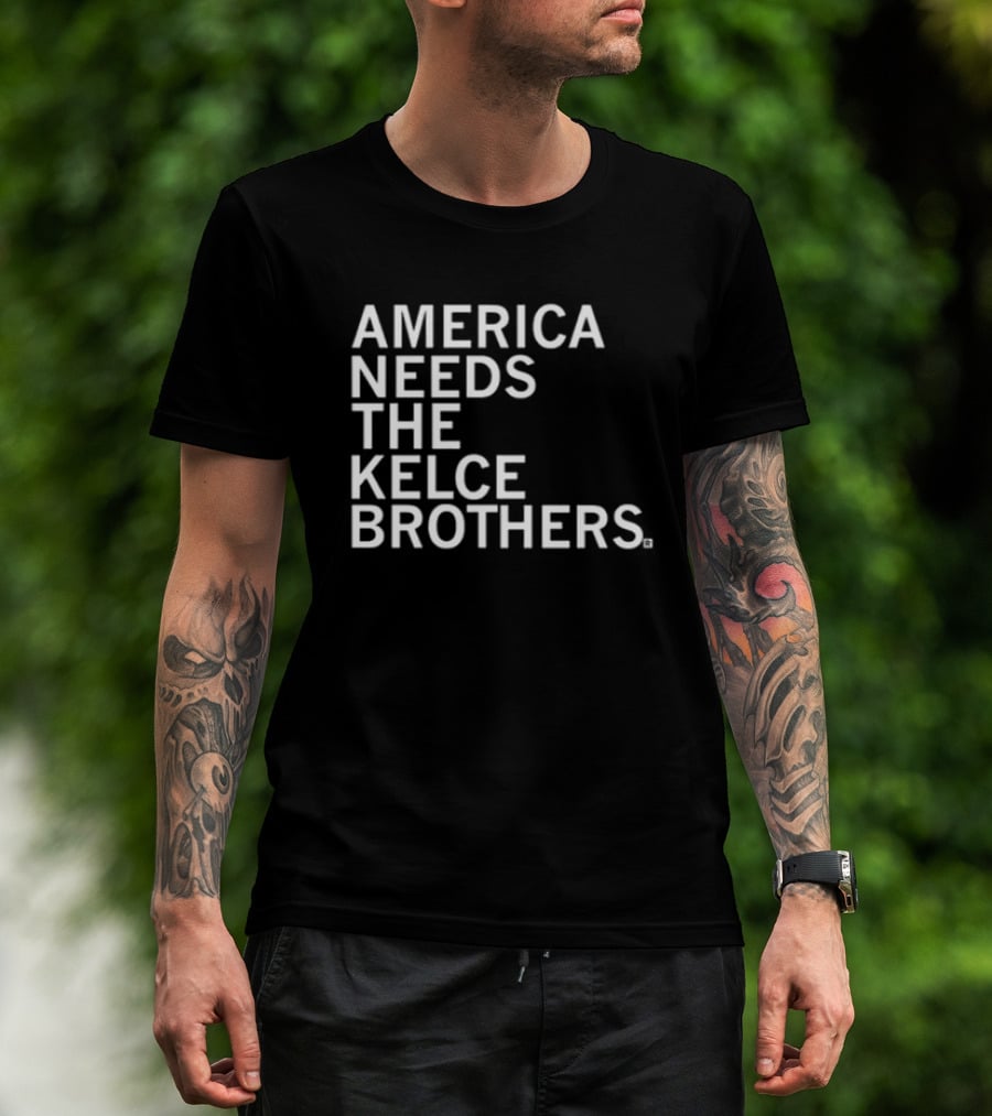 America Needs The Kelce Brothers Sports Iconic Dynamic Duo T-Shirt