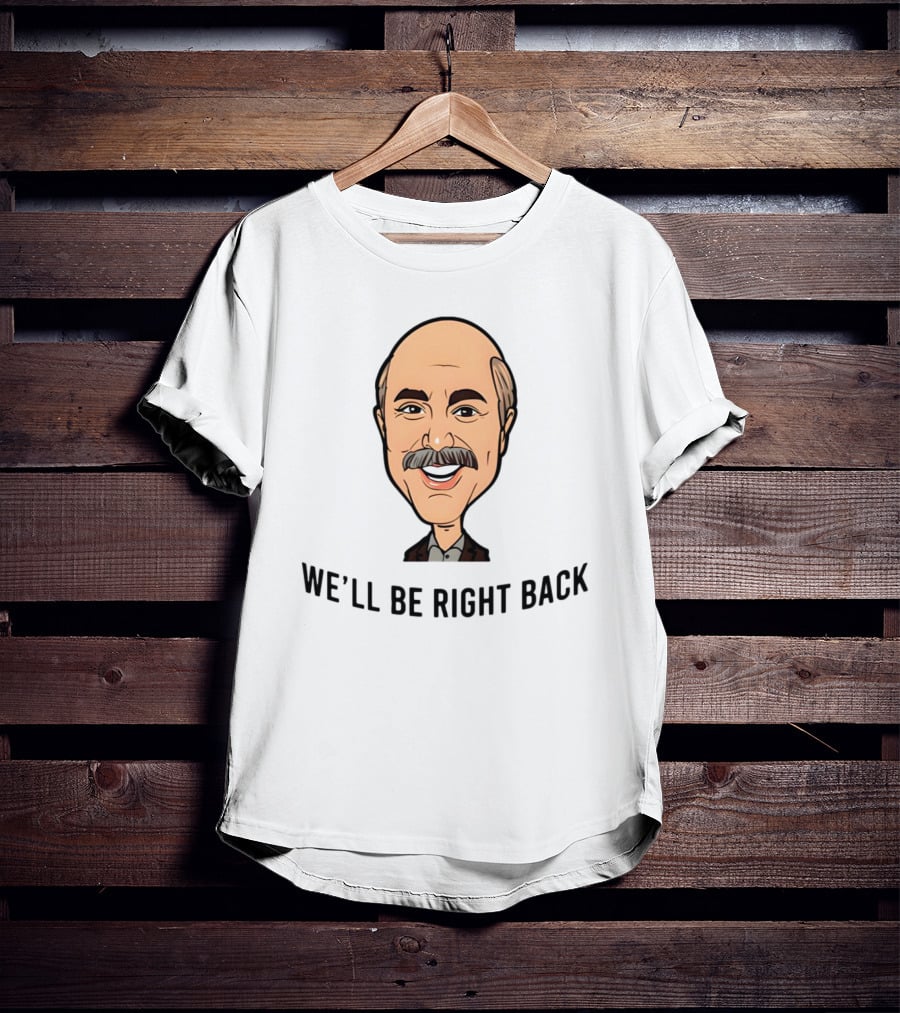 Adam Ray We'll Be Right Back Caricature Bald Mustache Character T-Shirt