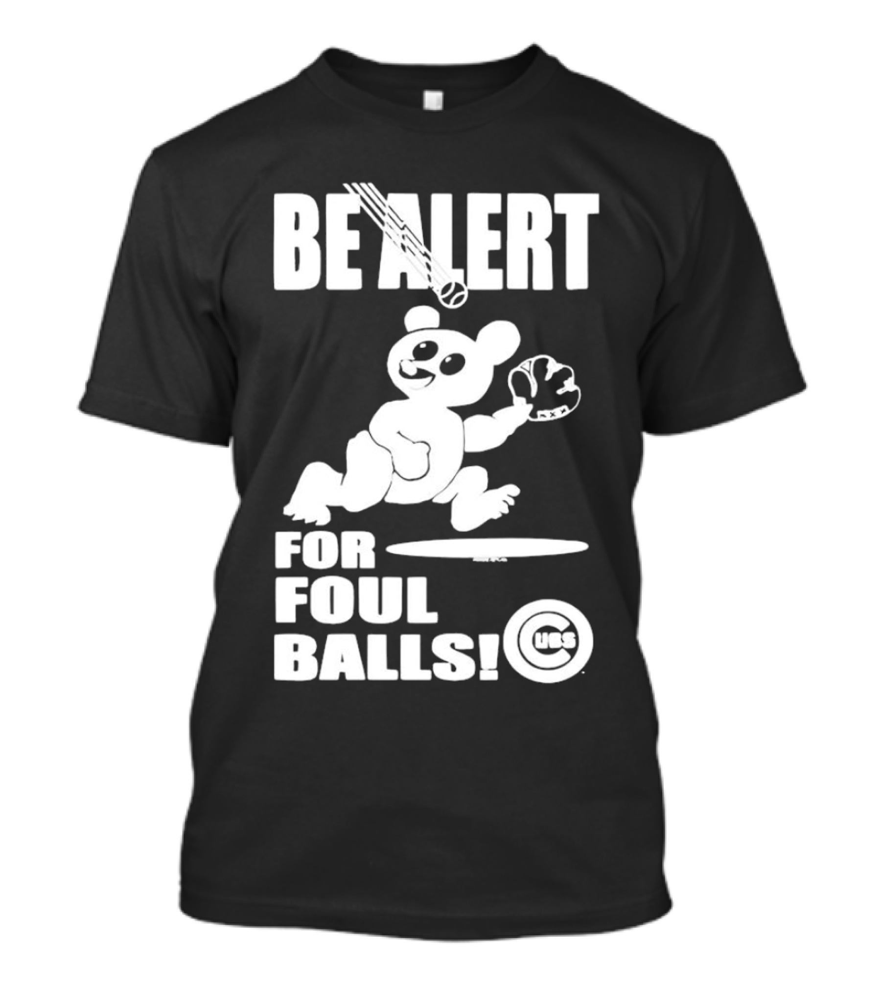 Chicago Cubs Be Alert For Foul Balls Baseball Bear T-Shirt