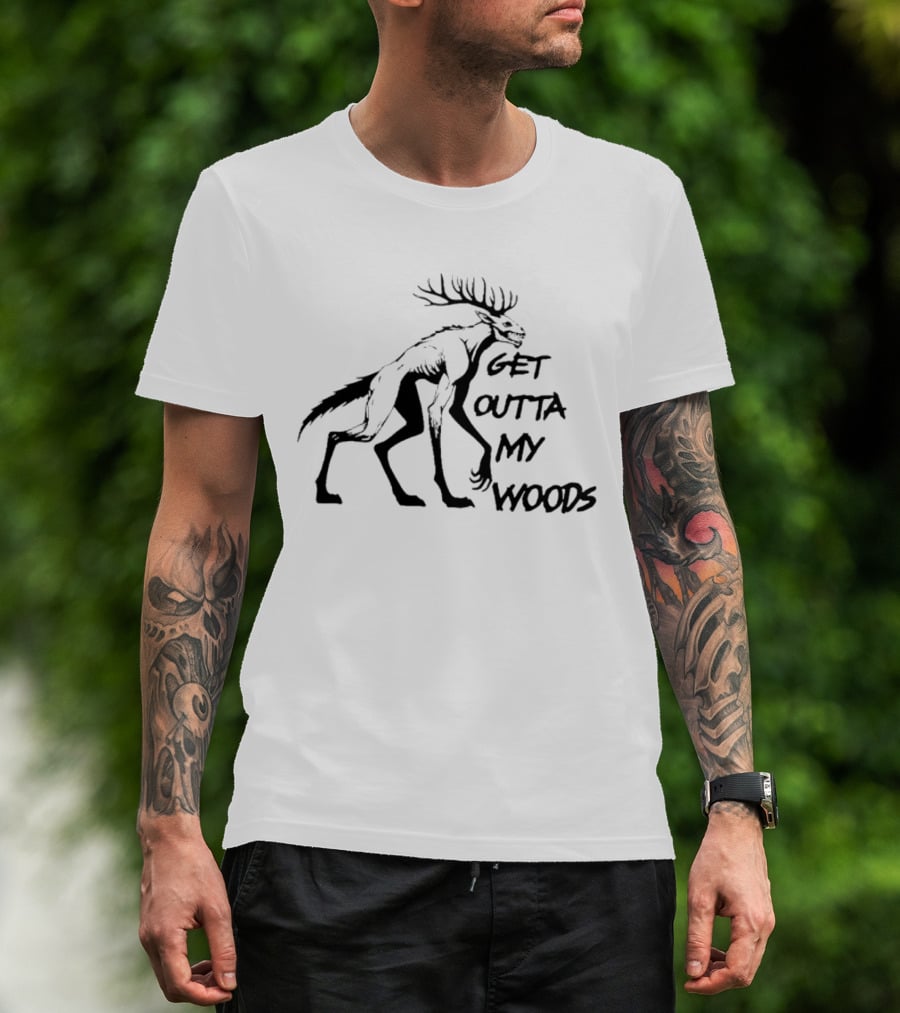 Get Outta My Woods Creepy Deer-Like Creature T-Shirt