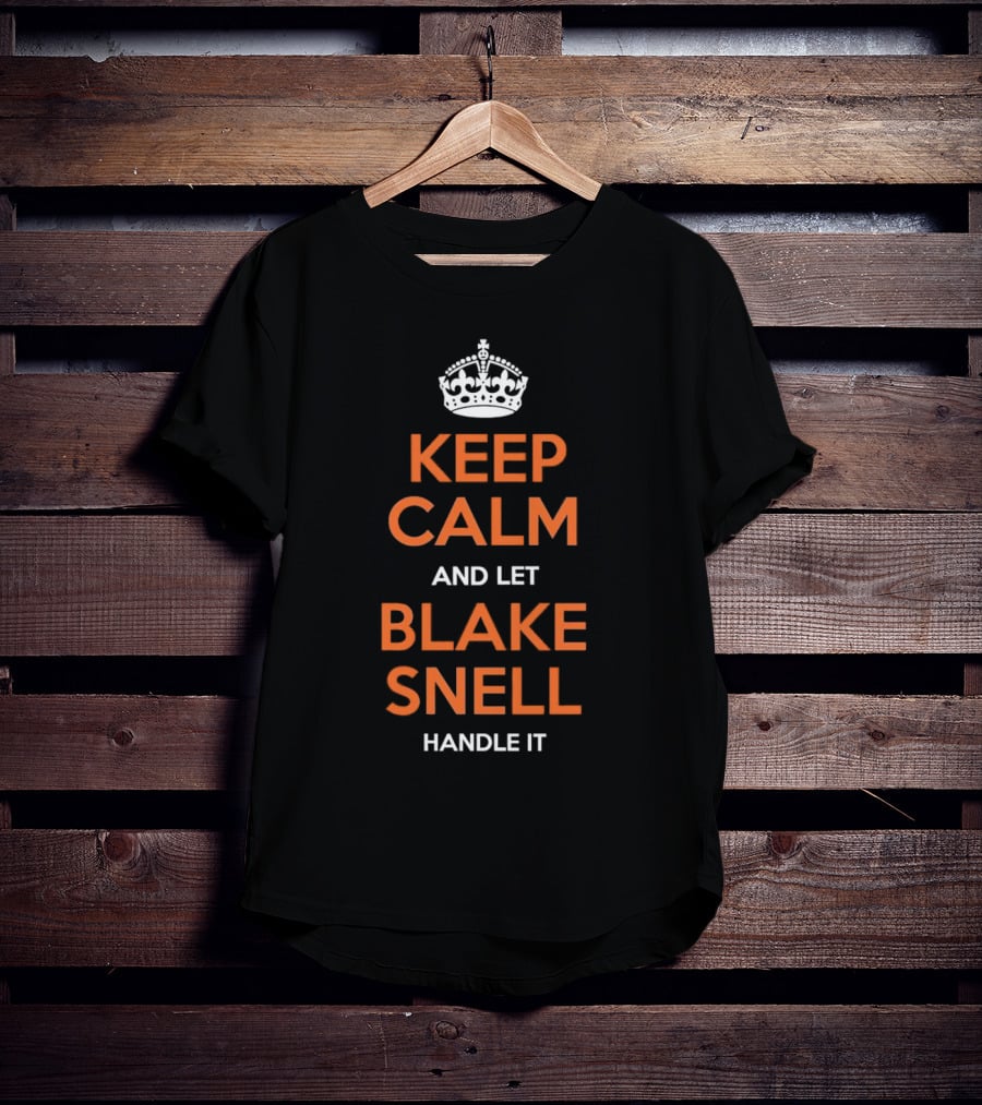 Keep Calm And Let Blake Snell Handle It T-Shirt