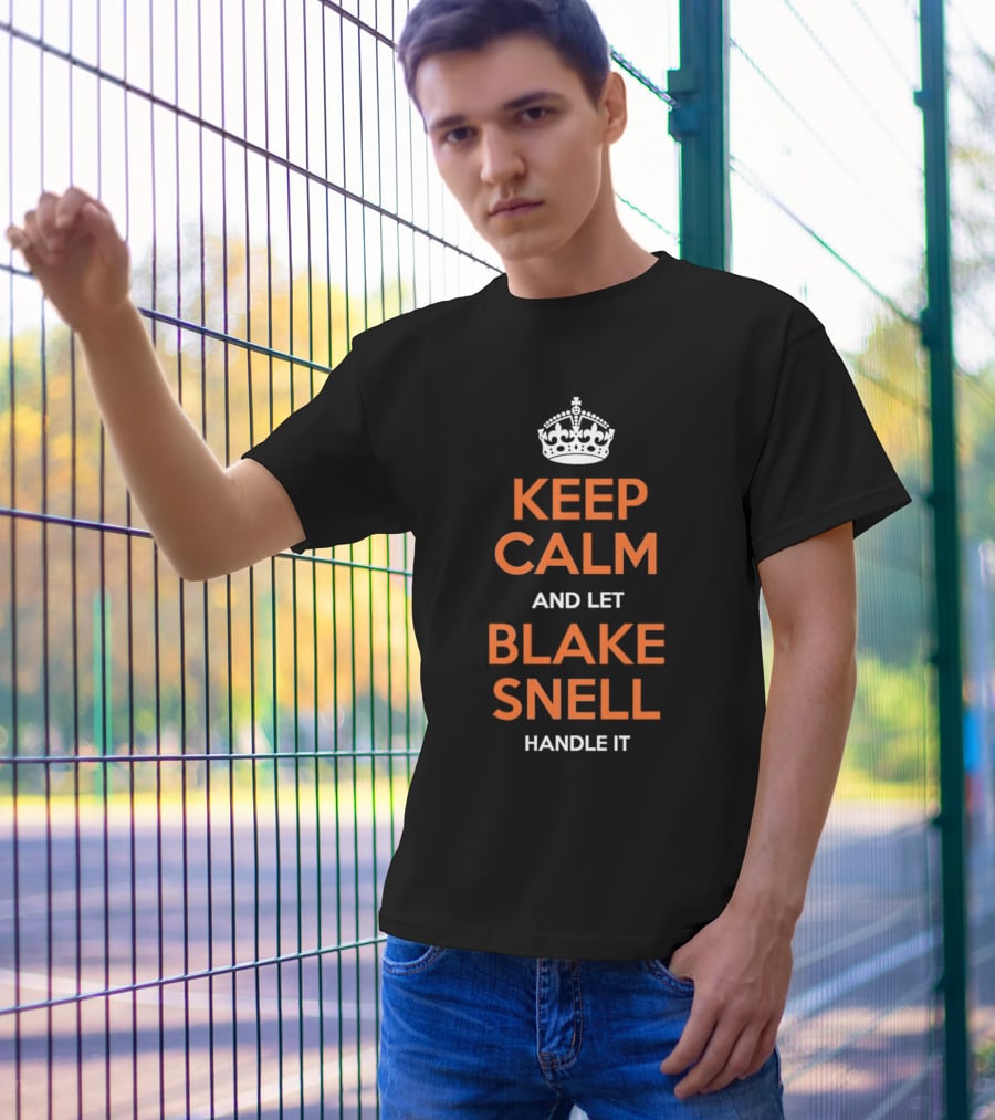 Keep Calm And Let Blake Snell Handle It T-Shirt