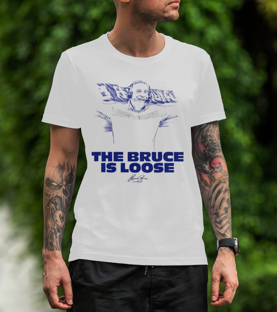 The Bruce Is Loose Bruce Arians T-Shirt