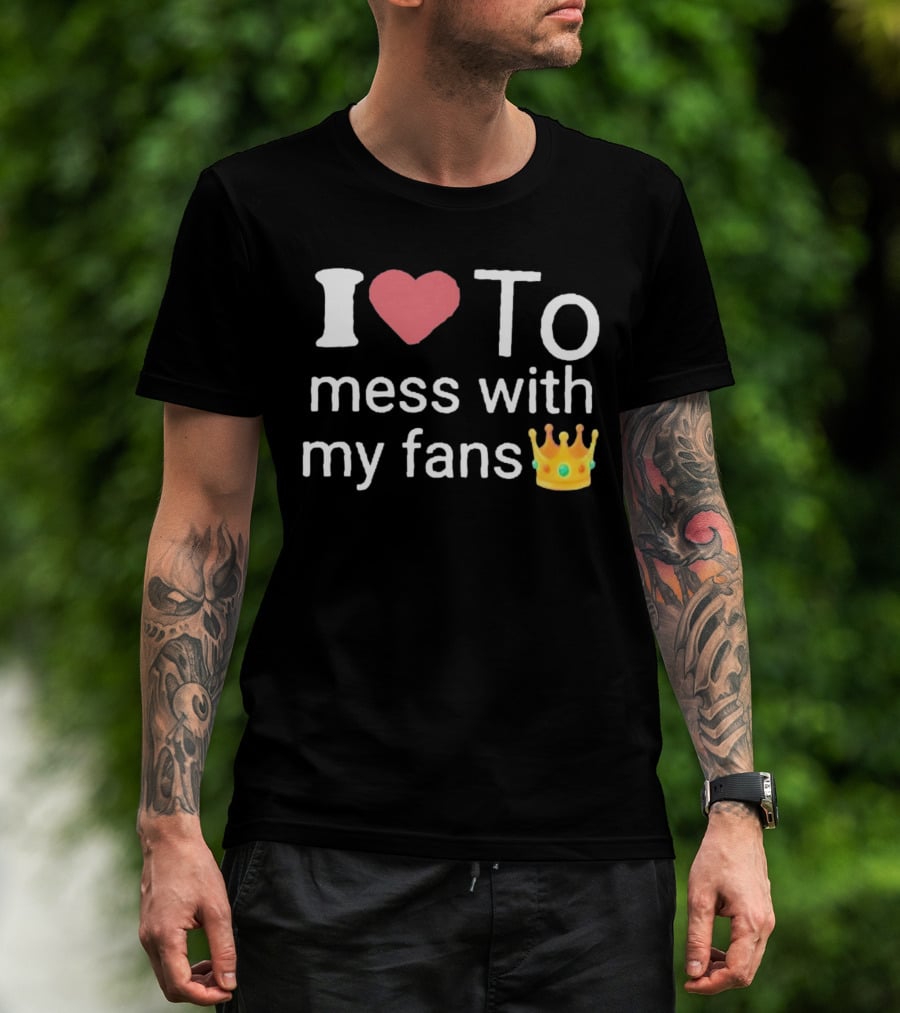 I Heart Mess With My Fans Crown Emoji T-Shirt
