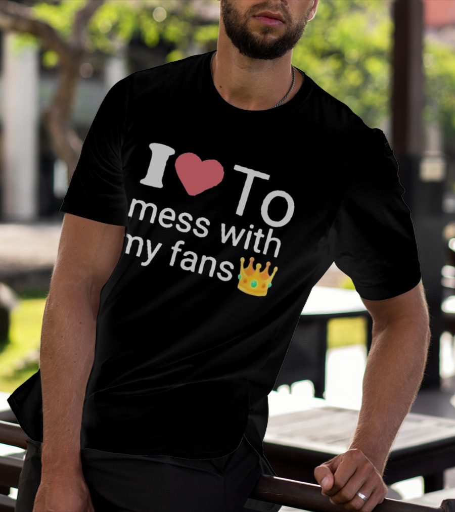 I Heart Mess With My Fans Crown Emoji T-Shirt